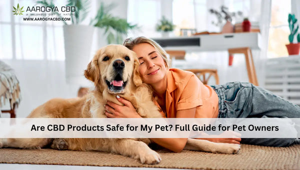 Are CBD Products Safe for My Pet? Full Guide for Pet Owners