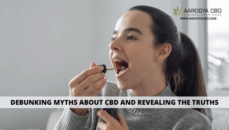 CBD Oil India: Debunking Myths about CBD and Revealing the Truths