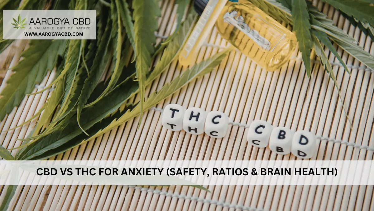 CBD Vs THC For Anxiety (Safety, Ratios & Brain Health)