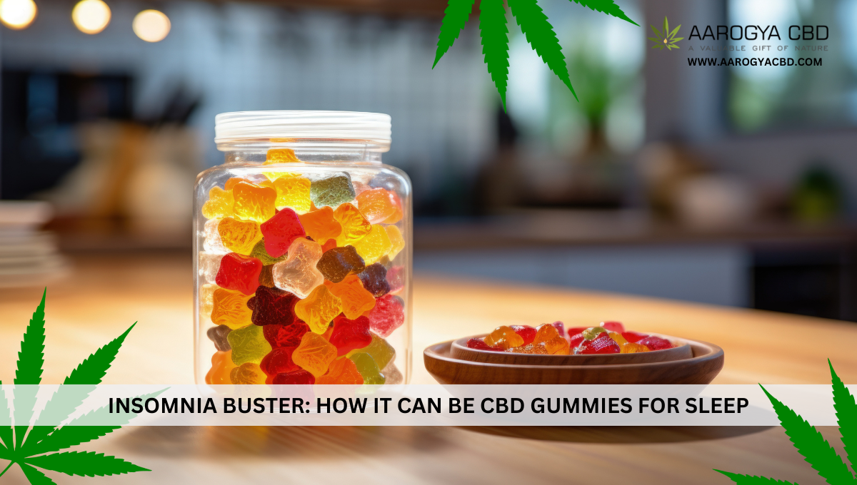 Insomnia Buster: How It Can Be CBD Gummies For Sleep