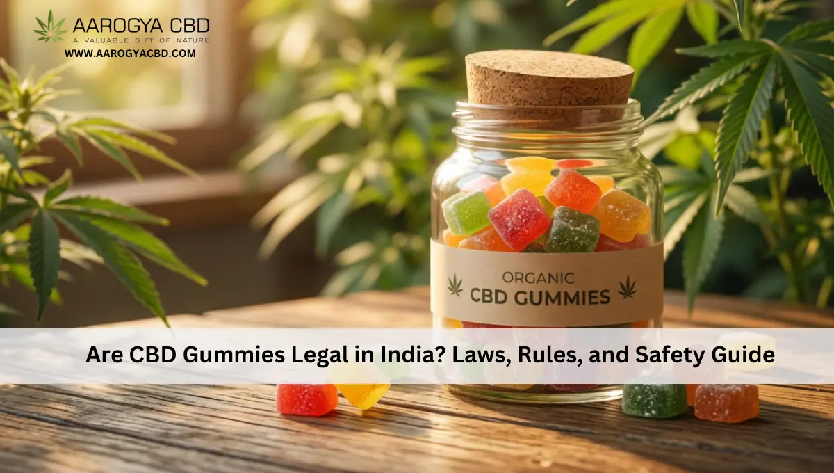 Are CBD Gummies Legal in India_ Laws, Rules, and Safety Guide